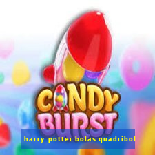 harry potter bolas quadribol